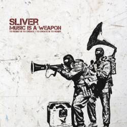 Sliver (FRA) : Music Is a Weapon